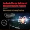 Handbook Of Nuclear Medicine And Molecular Imaging For Physicists: Instrumentation And Imaging Procedures, Volume I (Series In Medical Physics And Biomedical Engineering) (EPUB)