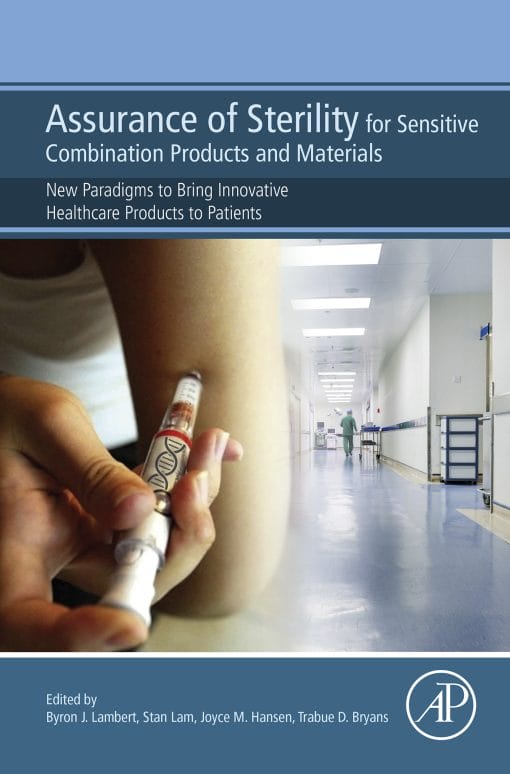 Assurance Of Sterility For Sensitive Combination Products And Materials: New Paradigms To Bring Innovative Healthcare Products To Patients (PDF)