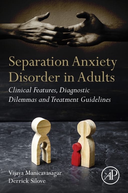 Separation Anxiety Disorder In Adults: Clinical Features, Diagnostic Dilemmas And Treatment Guidelines (PDF)