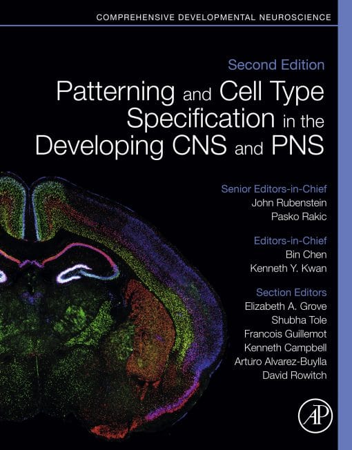 Patterning And Cell Type Specification In The Developing CNS And PNS: Comprehensive Developmental Neuroscience, 2nd Edition (PDF)