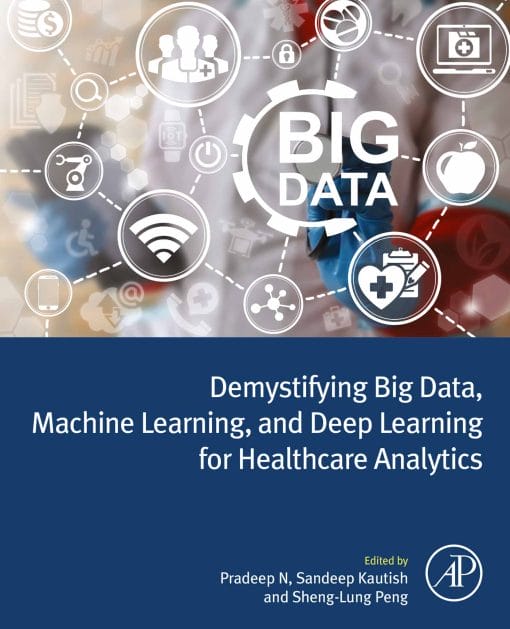 Demystifying Big Data, Machine Learning, And Deep Learning For Healthcare Analytics (PDF)