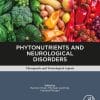 Phytonutrients And Neurological Disorders: Therapeutic And Toxicological Aspects (PDF)