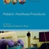 Pediatric Anesthesia Procedures (Anesthesia Illustrated) (PDF)