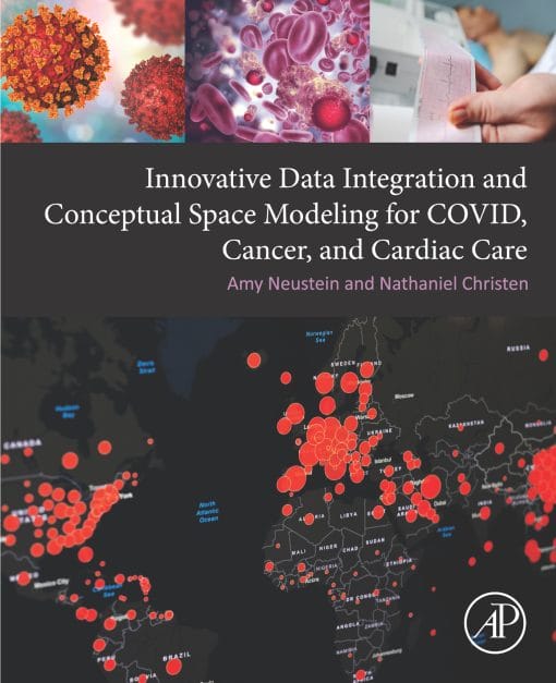 Innovative Data Integration And Conceptual Space Modeling For COVID, Cancer, And Cardiac Care (EPUB)