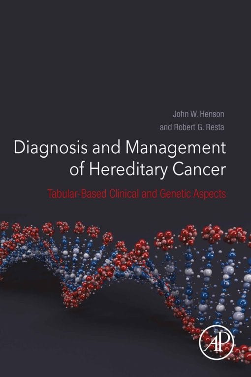 Diagnosis And Management Of Hereditary Cancer: Tabular-Based Clinical And Genetic Aspects (EPUB)