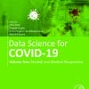 Data Science For COVID-19, Volume 1: Computational Perspectives (PDF)