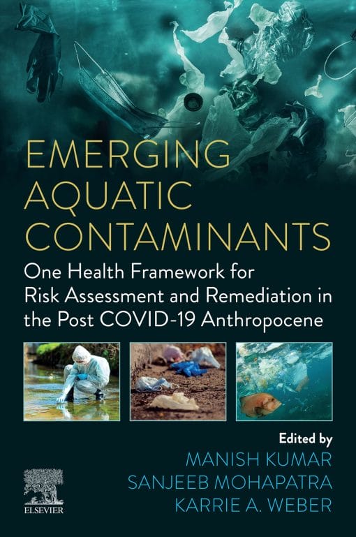 Emerging Aquatic Contaminants: One Health Framework For Risk Assessment And Remediation In The Post COVID-19 Anthropocene (EPUB)