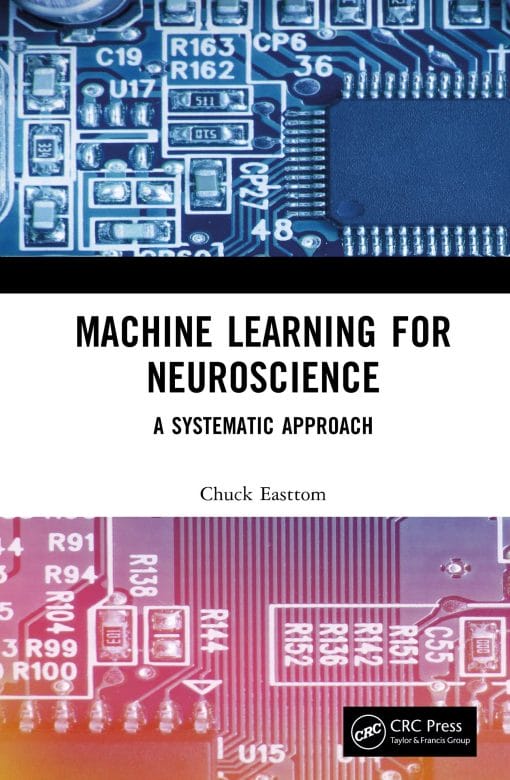 Machine Learning For Neuroscience: A Systematic Approach (EPUB)