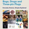 Bugs, Drugs And Three-Pin Plugs: Everyday Science, Simply Explained (EPUB)