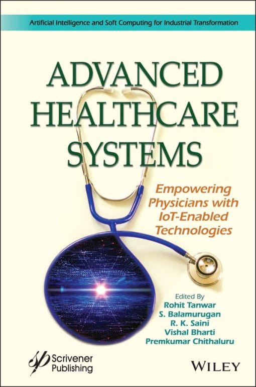 Advanced Healthcare Systems: Empowering Physicians With IoT-Enabled Technologies (EPUB)