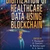 Digitization Of Healthcare Data Using Blockchain (EPUB)
