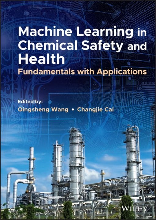 Machine Learning In Chemical Safety And Health: Fundamentals With Applications (PDF)