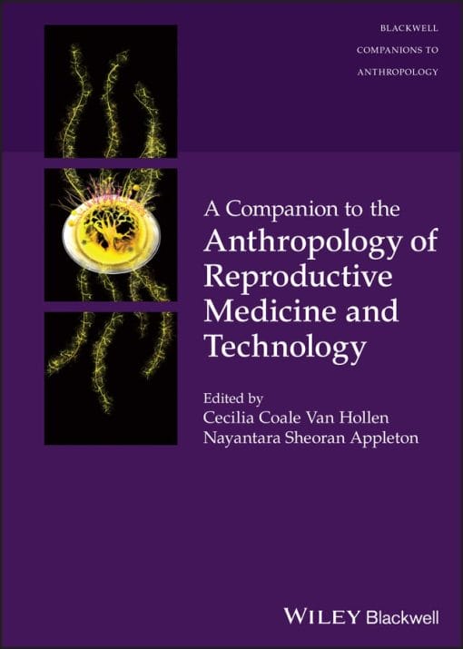A Companion To The Anthropology Of Reproductive Medicine And Technology (PDF)