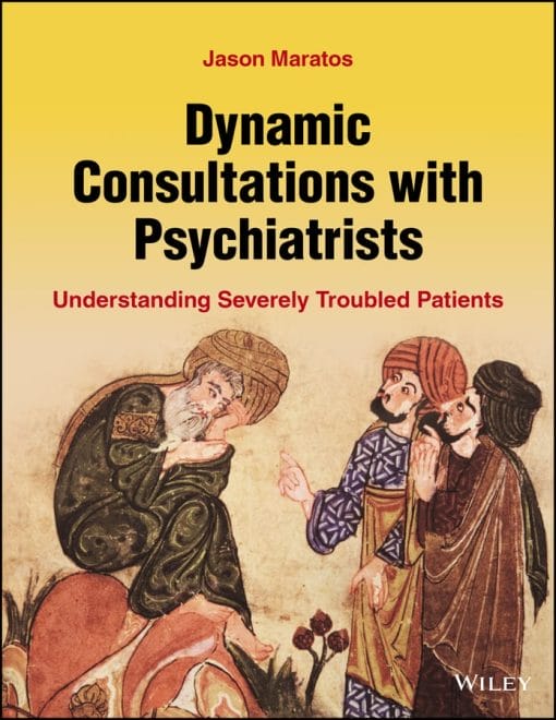 Dynamic Consultations With Psychiatrists: Understanding Severely Troubled Patients (PDF)