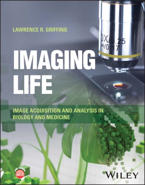 Imaging Life: Image Acquisition And Analysis In Biology And Medicine (EPUB)