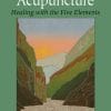 Archetypal Acupuncture: Healing With The Five Elements (EPUB)