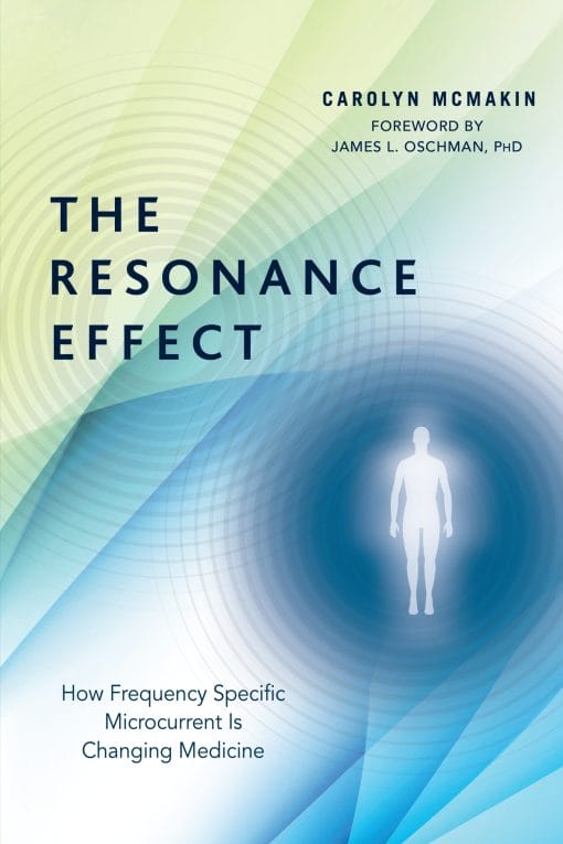 The Resonance Effect: How Frequency Specific Microcurrent Is Changing Medicine (EPUB)