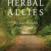 Herbal Allies: My Journey With Plant Medicine (EPUB)