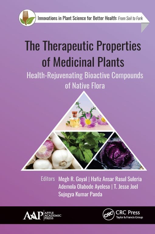 The Therapeutic Properties Of Medicinal Plants: Health-Rejuvenating Bioactive Compounds Of Native Flora (PDF)