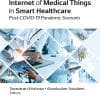 Internet Of Medical Things In Smart Healthcare: Post-COVID-19 Pandemic Scenario (PDF)