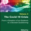 The Covid-19 Crisis: From A Question Of An Epidemic To A Societal Questioning, Volume 4 (PDF)