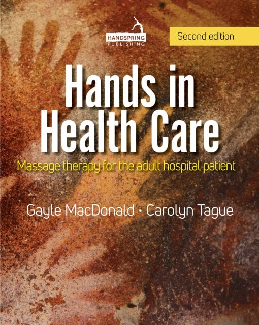 Hands In Health Care: Massage Therapy For The Adult Hospital Patient, 2nd Edition (EPUB)