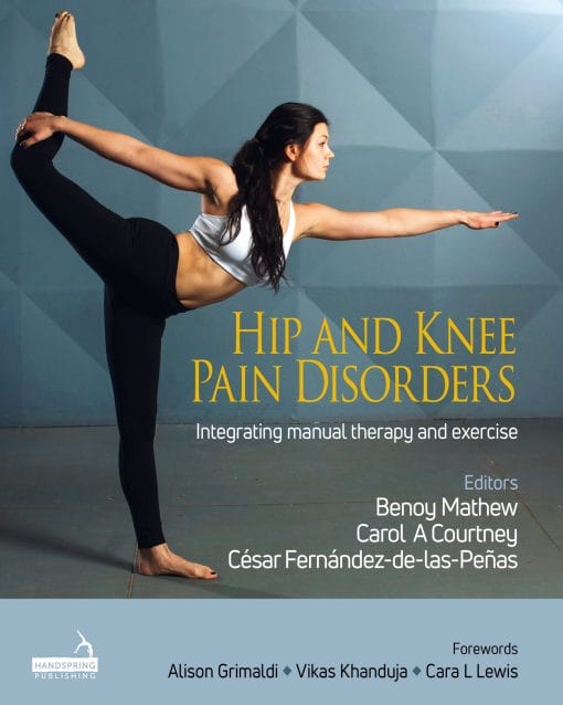 Hip And Knee Pain Disorders: An Evidence-Informed And Clinical-Based Approach Integrating Manual Therapy And Exercise (EPUB)