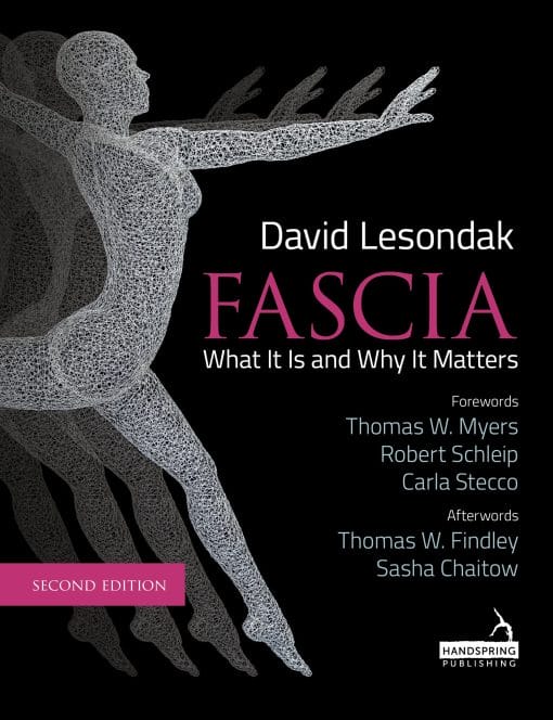 Fascia – What It Is, And Why It Matters, 2nd Edition (EPUB)