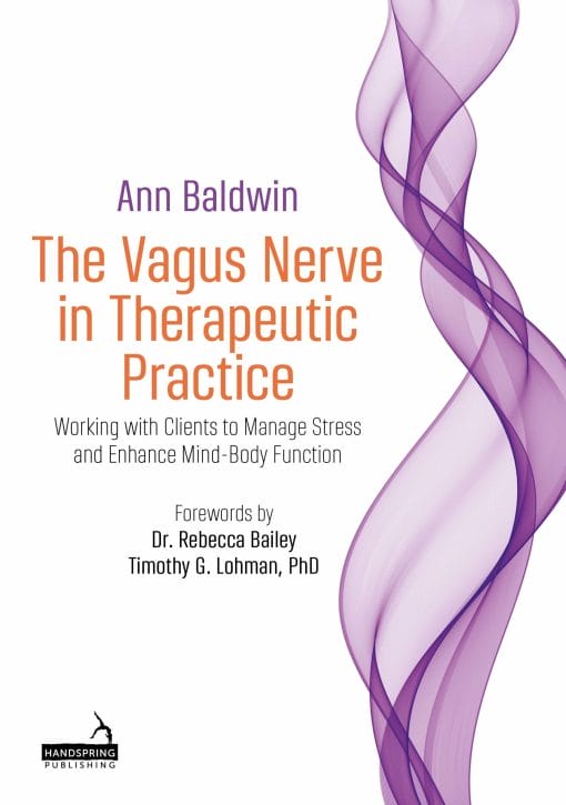 The Vagus Nerve In Therapeutic Practice: Working With Clients To Manage Stress And Enhance Mind-Body Function (EPUB)