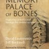 The Memory Palace Of Bones: Exploring Embodiment Through The Skeletal System (PDF)
