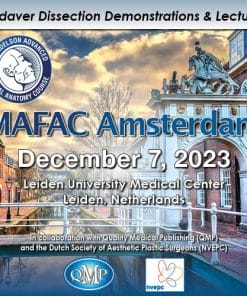 MAFAC Amsterdam 2023 – Cadaver Dissection Demonstrations & Lectures