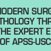 Fifth Edition: Modern Surgical Pathology Through the Expert Eyes of APSS-USCAP 2024