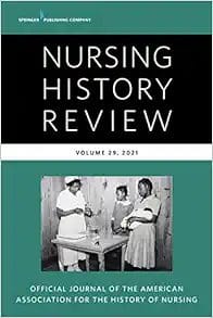 Nursing History Review, Volume 29: Official Journal Of The American Association For The History Of Nursing (Nursing History Review, 29) (EPUB)