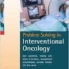 Problem Solving In Interventional Oncology (PDF)