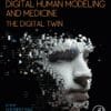 Digital Human Modeling And Medicine: The Digital Twin (EPUB)