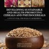 Developing Sustainable And Health-Promoting Cereals And Pseudocereals: Conventional And Molecular Breeding (EPUB)