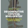 Degenerative Cervical Myelopathy: From Basic Science To Clinical Practice (EPUB)