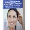 Botulinum Toxin A in Aesthetic Medicine Facial and body indications (3rd Edition)-2020