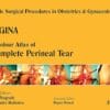 Single Surgical Procedures in Obstetrics and Gynaecology-04: Vagina-A Colour Atlas of Perineal Tear: A.C.A.of Complete Perineal Tear (Sspo&G Book 4) 1st Edition (PDF)