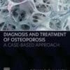 Diagnosis And Treatment Of Osteoporosis: A Case-Based Approach (PDF)