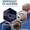 Mastering Difficult IV Access: A Practical Manual (PDF)