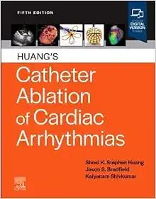 Huang’s Catheter Ablation Of Cardiac Arrhythmias, 5th Edition (EPub+Converted PDF)