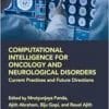 Computational Intelligence For Oncology And Neurological Disorders: Current Practices And Future Directions (Chapman & Hall/CRC Computational Biology Series) (PDF)