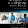 Managing Pain In Children And Young People: A Clinical Guide, 3rd Edition (PDF)