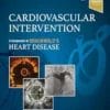 Cardiovascular Intervention: A Companion To Braunwald’s Heart Disease, 2nd Edition (PDF From Publisher)