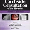 Curbside Consultation Of The Shoulder: 49 Clinical Questions (Curbside Consultation In Orthopedics) (PDF)