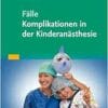 Falle Komplikationen In Der Kinderanasthesie (German) (PDF)