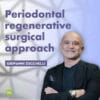 Periodontal Regenerative Surgical Approach (Video)