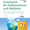 Französisch Für Medizinerinnen Und Mediziner: Gebrauchsanweisung Mit Wörterbuch Für Auslandsaufenthalt Und Klinikalltag (German Edition), 4th Edition (PDF)