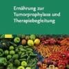 Ernährung Zur Tumorprophylaxe Und Therapiebegleitung (German Edition) (PDF)